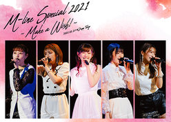 M-line Special 2021～Make a Wish!～：