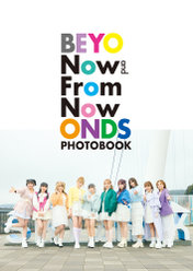 BEYOOOOONDS PHOTOBOOK『Now and From Now On』：BEYOOOOONDS PHOTOBOOK
