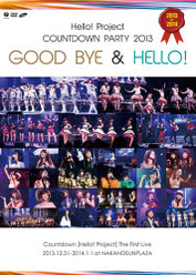 Hello! Project COUNTDOWN PARTY 2013 〜 GOOD BYE & HELLO ! 〜：<Disc1>