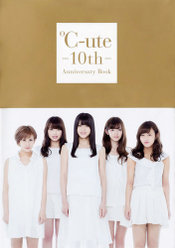 『℃-ute 10th Anniversary Book』：