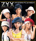 ZYX：行くZYX! FLY HIGH