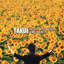 TAKUI:HELLO MY FRIENDS/太陽が沈む前に