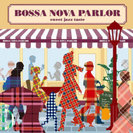 シータθ:BOSSA NOVA PARLOR-sweet jazz taste-