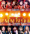 Juice=Juice：Juice=Juice Concert Tour 2025 Crimson×Azure Special