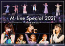 道重さゆみ・田中れいな・PINK CRES.・宮本佳林:M-line Special 2021~Make a Wish!~ on 20th June