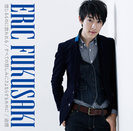 エリック・フクサキ：信じるものに救われる/すべての悲しみにさよならするために/追憶