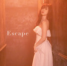 Escape： 【初回生産限定盤SP】