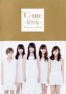 ℃-ute：℃-ute 10th Anniversary Book