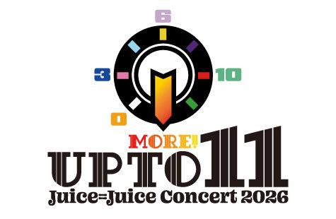 Juice=Juice Concert 2026 UP TO 11 MORE！ MORE！